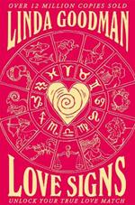 Linda Goodman's Love Signs: New Edition of the Classic Astrology Book on Love: Unlock Your True Love Match