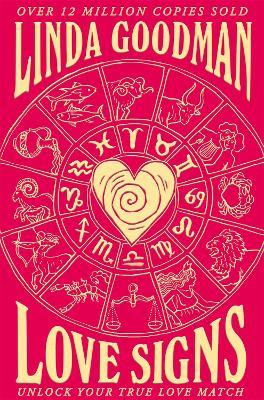 Linda Goodman's Love Signs: New Edition of the Classic Astrology Book on Love: Unlock Your True Love Match - Linda Goodman - cover