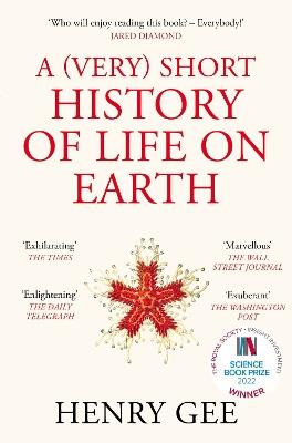 A (Very) Short History of Life On Earth: 4.6 Billion Years in 12 Chapters - Henry Gee - cover