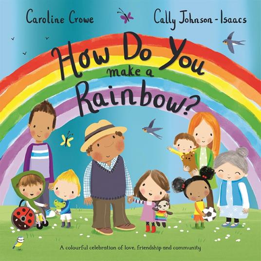 How Do You Make a Rainbow? - Caroline Crowe,Cally Johnson-Isaacs - ebook