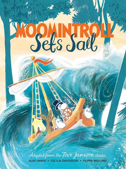 Moomintroll Sets Sail - Cecilia Davidsson,Alex Haridi,Tove Jansson,Filippa Widlund - ebook