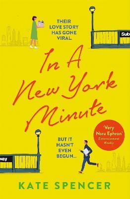 In A New York Minute: The laugh out loud romantic comedy and must read debut - Kate Spencer - cover