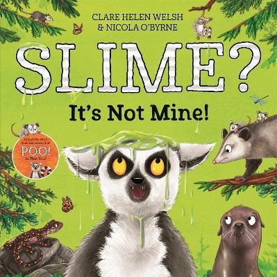 Slime? It's Not Mine! - Clare Helen Welsh - cover