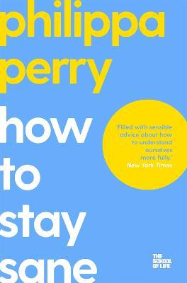 How to Stay Sane - Philippa Perry,Campus London LTD (The School of Life) - cover
