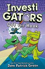InvestiGators: Off the Hook: A full colour, laugh-out-loud comic book adventure!