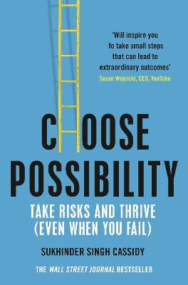 Choose Possibility: Task Risks and Thrive (Even When You Fail) - Sukhinder Singh Cassidy - cover