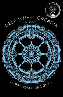 Deep Wheel Orcadia - Harry Josephine Giles - cover