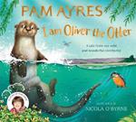 I am Oliver the Otter: A Tale from our Wild and Wonderful Riverbanks