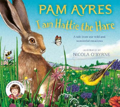 I am Hattie the Hare: A tale from our wild and wonderful meadows - Pam Ayres - cover