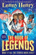 The Book of Legends: A hilarious and fast-paced quest adventure from bestselling comedian Lenny Henry