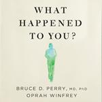 What Happened to You?