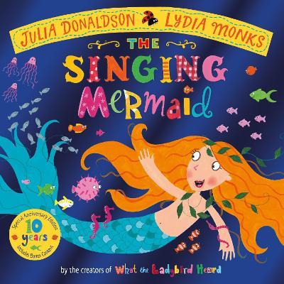 The Singing Mermaid 10th Anniversary Edition - Julia Donaldson - cover