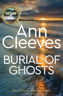 Burial of Ghosts: Heart-Stopping Thriller from the Author of Vera Stanhope - Ann Cleeves - cover