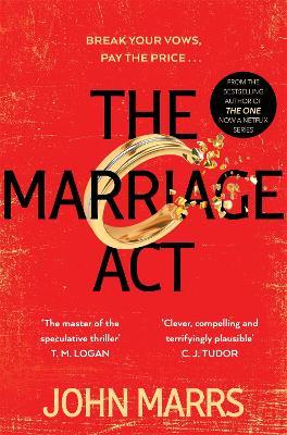 The Marriage Act: The unmissable speculative thriller from the author of The One - John Marrs - cover