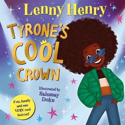 Tyrone's Cool Crown: Fun, family and one VERY cool haircut! - Lenny Henry - cover