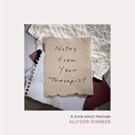 Notes from Your Therapist: A Book about Feelings