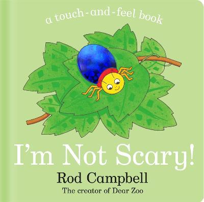 I'm Not Scary!: A touch-and-feel book - Rod Campbell - cover