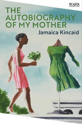 The Autobiography of My Mother - Jamaica Kincaid - cover