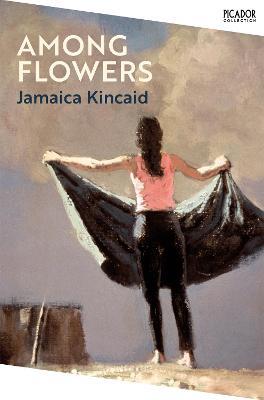 Among Flowers - Jamaica Kincaid - cover