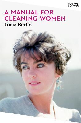 A Manual for Cleaning Women: Selected Stories - Lucia Berlin - cover