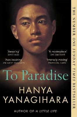 To Paradise: From the Author of A Little Life - Hanya Yanagihara - Libro in  lingua inglese - Pan Macmillan 