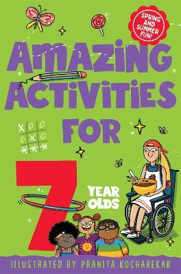 Amazing Activities for 7 Year Olds: Spring and Summer! - Macmillan Children's Books - cover