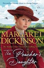 The Poacher's Daughter: The Heartwarming Page-turner From One of the UK's Favourite Saga Writers