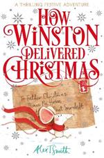 How Winston Delivered Christmas: A Festive Chapter Book with Black and White Illustrations