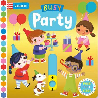 Busy Party: A Push, Pull, Slide Book - Campbell Books - cover