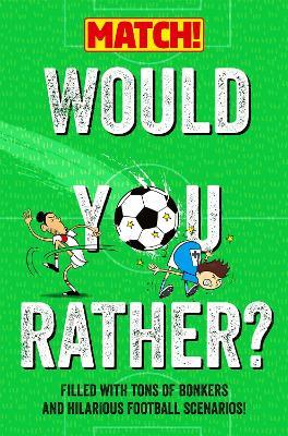 Would You Rather?: Filled with Tons of Bonkers and Hilarious Football Scenarios! - MATCH - cover