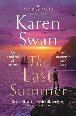 The Last Summer: A wild, romantic tale of opposites attract . . . - Karen Swan - cover