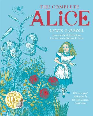 The Complete Alice: Alice's Adventures in Wonderland and Through the Looking-Glass and What Alice Found There - Lewis Carroll - cover