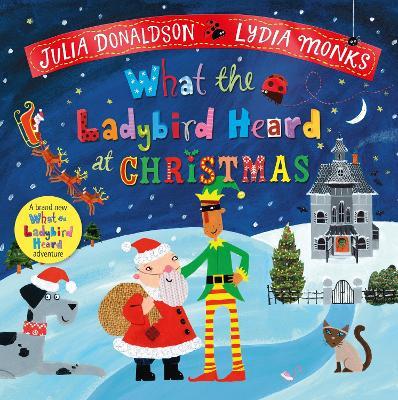 What the Ladybird Heard at Christmas: The Perfect Christmas Gift - Julia Donaldson - cover