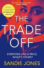 The Trade Off: A thrilling journey into the grittiness of tabloid journalism from the author of the Reese Witherspoon Book Club pick The Other Woman