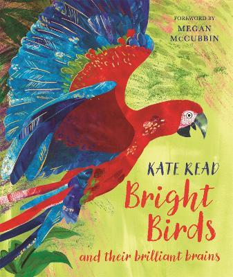 Bright Birds: and their brilliant brains - Kate Read - cover
