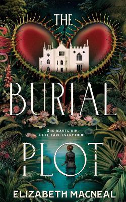 The Burial Plot - Elizabeth Macneal - cover