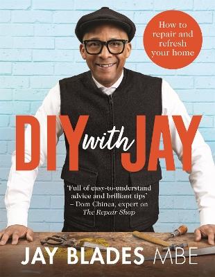 DIY with Jay: How to Repair and Refresh Your Home - Jay Blades - cover