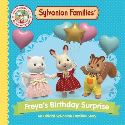 Sylvanian Families: Freya's Birthday Surprise: An Official Sylvanian Families Story - Macmillan Children's Books - cover