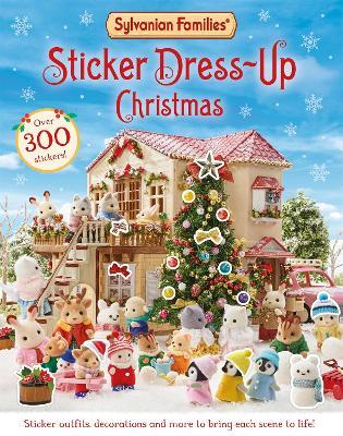 Sylvanian Families: Sticker Dress-Up Christmas: An Official Sylvanian Families Sticker Book - Macmillan Children's Books - cover