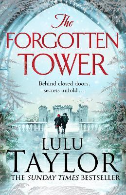 The Forgotten Tower: Long buried secrets, a dangerous stranger and a house divided... - Lulu Taylor - cover