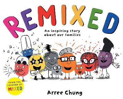 Remixed: An inspiring story about our families - Arree Chung - cover