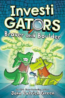 InvestiGators: Braver and Boulder: A Full Colour, Laugh-Out-Loud Comic Book Adventure! - John Patrick Green - cover