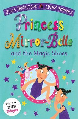 Princess Mirror-Belle and the Magic Shoes - Julia Donaldson - cover
