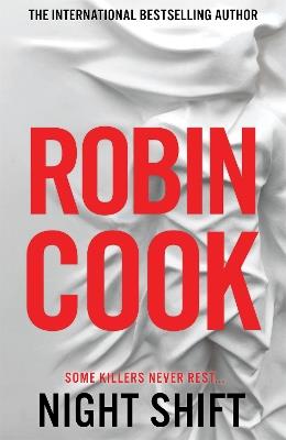 Night Shift: An Electrifying Medical Thriller From the Master of the Genre - Robin Cook - cover