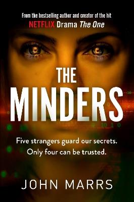 The Minders: Five strangers guard our secrets. Four can be trusted. - John Marrs - cover