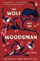 The Wolf and the Woodsman: The Sunday Times Bestseller