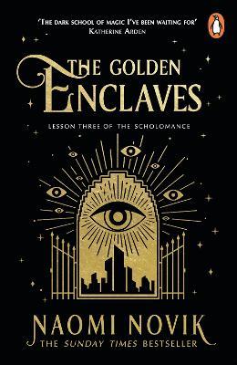 The Golden Enclaves: The triumphant conclusion to the Sunday Times bestselling dark academia fantasy trilogy - Naomi Novik - cover
