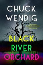 Black River Orchard: A masterpiece of horror from the bestselling author of Wanderers and The Book of Accidents