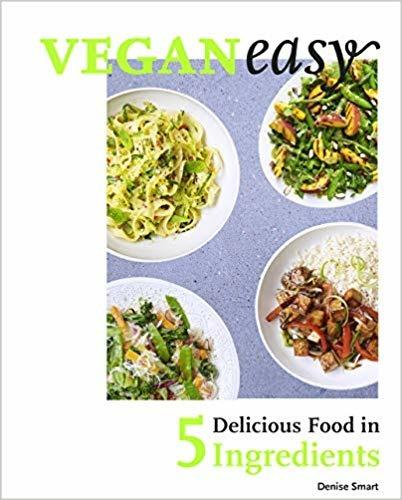 Veganeasy!: Delicious Food in 5 Ingredients - Denise Smart - cover