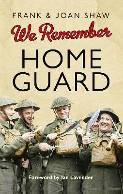We Remember the Home Guard - Frank Shaw,Joan Shaw - cover